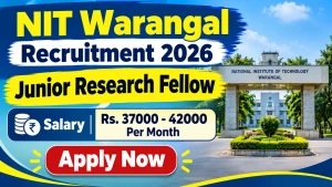 NIT Warangal Junior Research Fellow Recruitment 2026 - Apply Online