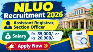 NLUO Recruitment 2026 - Apply Online for Assistant Registrar, Section Officer Posts NLUO Recruitment 2026 - Apply Online for Assistant Registrar, Section Officer Posts