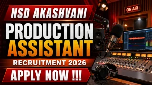 NSD Akashvani Production Assistant Recruitment 2026 - Apply Online