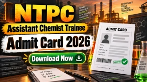 NTPC Assistant Chemist Trainee Admit Card 2026 Out - Download Hall Ticket at ntpc.co.in