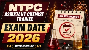 NTPC Assistant Chemist Trainee Exam Date 2026 Out - Check Full Schedule NTPC Assistant Chemist Trainee Exam Date 2026 Out - Check Full Schedule