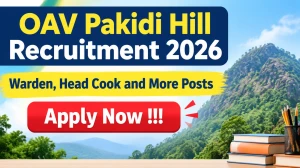 OAV Pakidi Hill Recruitment 2026 - Apply Offline for Warden, Head Cook and More Posts