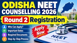 Odisha NEET Counselling 2026 Round 2 Registration - Check Status Online at odishajee.com