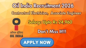 Oil India Recruitment 2026 - Walkin for Electrician, Associate Engineer Posts Oil India Recruitment 2026 - Walkin for Electrician, Associate Engineer Posts