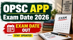 OPSC APP Exam Date 2026 - Check Assistant Public Prosecutor Exam Schedule PDF at opsc.gov.in OPSC APP Exam Date 2026 - Check Assistant Public Prosecutor Exam Schedule PDF at opsc.gov.in