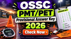 OSSC PMT/PET Provisional Answer Key 2026 - Download Raise Objection Online at ossc.gov.in
