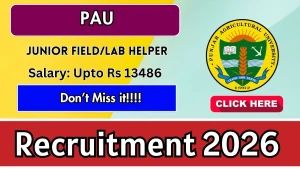 PAU Junior Field/Lab Helper Recruitment 2026 - Apply Offline PAU Junior Field/Lab Helper Recruitment 2026 - Apply Offline