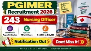 PGIMER Nursing Officer Recruitment 2026 Notification Out - Apply Online for 243 Posts PGIMER Nursing Officer Recruitment 2026 Notification Out - Apply Online for 243 Posts