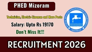 PHED Mizoram Recruitment 2026 - Apply Online for Technician, Electric Lineman and More Posts PHED Mizoram Recruitment 2026 - Apply Online for Technician, Electric Lineman and More Posts