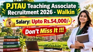 PJTAU Teaching Associate Recruitment 2026 - Walkin PJTAU Teaching Associate Recruitment 2026 - Walkin