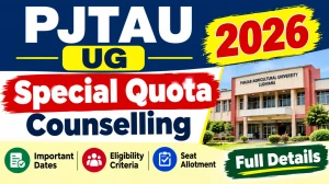 PJTAU Special Quota Counselling 2026-27 - Check Full UG Schedule Online @ pjtau.edu.in PJTAU Special Quota Counselling 2026-27 - Check Full UG Schedule Online @ pjtau.edu.in