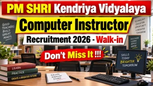 PM SHRI Kendriya Vidyalaya Computer Instructor Recruitment 2026 - Walkin