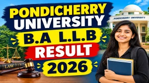 Pondicherry University Result 2026 Out - Check B.A.L.L.B & L.L.B Result Online @ pondiuni.edu.in Pondicherry University Result 2026 Out - Check B.A.L.L.B & L.L.B Result Online @ pondiuni.edu.in