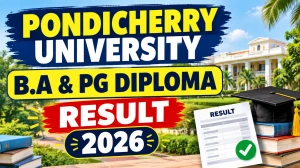 Pondicherry University Result 2026 Out - Direct Link to Check B.A & PG Diploma Result at exam.pondiuni.edu.in
