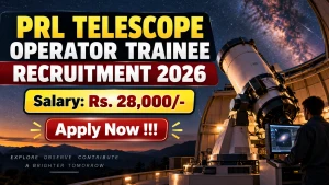 PRL Telescope Operator Trainee Recruitment 2026 - Apply Online