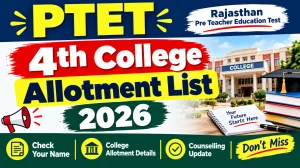 PTET 4th College Allotment List 2026 Out - Download B.Ed Counselling Allotment Letter at ptetvmoukota2026.in
