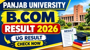 Panjab University B.Com Result 2026 Out - Check FYUP 2nd Sem Result Online at results.puexam.in Panjab University B.Com Result 2026 Out - Check FYUP 2nd Sem Result Online at results.puexam.in