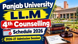 Panjab University Regional Centre LL.M 4th Counselling 2026 - Check 1st Sem Full Schedule Online @ puchd.ac.in