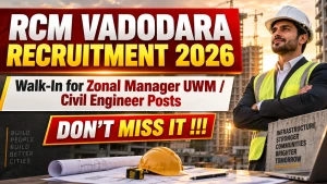 RCM Vadodara Recruitment 2026 - Walkin for Zonal Manager UWM/ Civil Engineer Posts