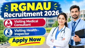 RGNAU Recruitment 2026 - Apply Online for Visiting Medical Consultant, Visiting Health Inspector Posts