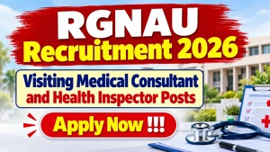RGNAU Recruitment 2026 - Apply Online for Visiting Medical Consultant and Health Inspector Posts