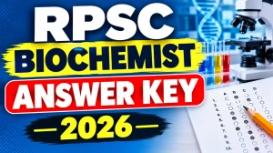 RPSC Biochemist Answer Key 2026 - Download Final Answer Key at rpsc.rajasthan.gov.in RPSC Biochemist Answer Key 2026 - Download Final Answer Key at rpsc.rajasthan.gov.in