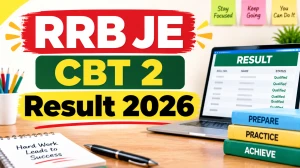 RRB JE CBT 2 Result 2026 - Check Scorecard & Cut-Off at rrb.indianrailways.gov.in