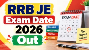 RRB JE Exam Date 2026 Out - Check Official Schedule at rrb.indianrailways.gov.in