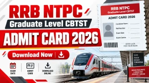 RRB NTPC Graduate CBTST Admit Card 2026 Out - Download Hall Ticket at rrbapply.gov.in