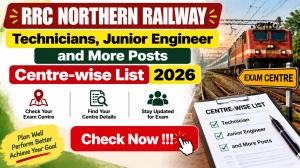 RRC Northern Railway Centre Wise List 2026 Released - Check GDCE CBT Exam Centre & Candidate List RRC Northern Railway Centre Wise List 2026 Released - Check GDCE CBT Exam Centre & Candidate List