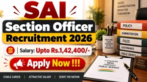 SAI Section Officer Recruitment 2026 - Apply Offline for 20 Posts SAI Section Officer Recruitment 2026 - Apply Offline for 20 Posts