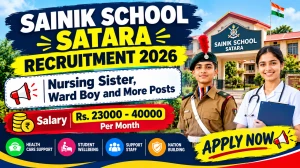 Sainik School Satara Recruitment 2026 - Apply Offline for Nursing Sister, Ward Boy and More Posts
