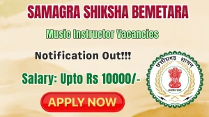 Samagra Shiksha Bemetara Music Instructor Recruitment 2026 - Apply Offline