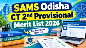 SAMS Odisha CT Merit List 2026 Out - Direct Link to Check 2nd Provisional List at scert.samsodisha.gov.in SAMS Odisha CT Merit List 2026 Out - Direct Link to Check 2nd Provisional List at scert.samsodisha.gov.in