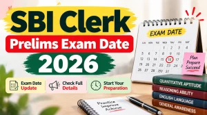 SBI Clerk Prelims Exam Date 2026 - Check Regular & Backlog Drive Schedule at sbi.bank.in SBI Clerk Prelims Exam Date 2026 - Check Regular & Backlog Drive Schedule at sbi.bank.in