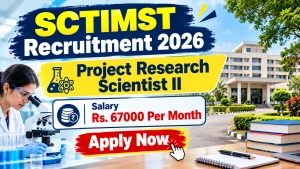 SCTIMST Project Research Scientist II Recruitment 2026 - Walkin SCTIMST Project Research Scientist II Recruitment 2026 - Walkin