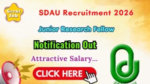 SDAU Junior Research Fellow Recruitment 2026 - Walkin
