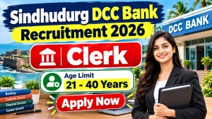 Sindhudurg DCC Bank Clerk Recruitment 2026 - Apply Online for 67 Posts Sindhudurg DCC Bank Clerk Recruitment 2026 - Apply Online for 67 Posts