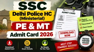 SSC Delhi Police HC (Ministerial) PE & MT Admit Card 2026 Out - Download Hall Ticket at delhipolice.gov.in SSC Delhi Police HC (Ministerial) PE & MT Admit Card 2026 Out - Download Hall Ticket at delhipolice.gov.in