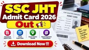 SSC JHT Admit Card 2026 Out - Download Hall Ticket at ssc.gov.in.