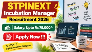 STPINEXT Incubation Manager Recruitment 2026 - Apply Online