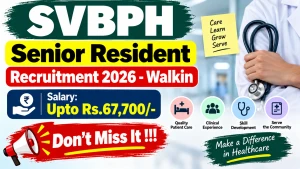 SVBPH Senior Resident Recruitment 2026 - Walkin