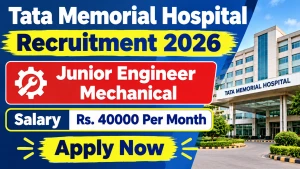 Tata Memorial Hospital Junior Engineer Mechanical Recruitment 2026 - Walkin Tata Memorial Hospital Junior Engineer Mechanical Recruitment 2026 - Walkin