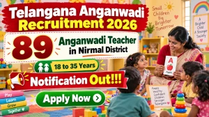 Telangana Anganwadi Recruitment 2026 - Apply Online for 89 Anganwadi Teacher in Nirmal District Telangana Anganwadi Recruitment 2026 - Apply Online for 89 Anganwadi Teacher in Nirmal District