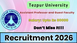Tezpur University Recruitment 2026 - Apply Online for Assistant Professor and Guest Faculty Posts