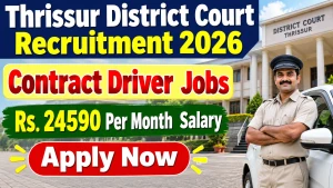 Thrissur District Court Contract Driver Recruitment 2026 - Apply Offline