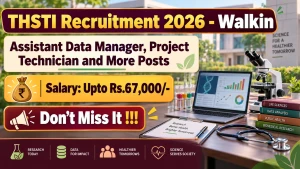 THSTI Recruitment 2026 - Walkin for Assistant Data Manager, Project Technician and More Posts THSTI Recruitment 2026 - Walkin for Assistant Data Manager, Project Technician and More Posts