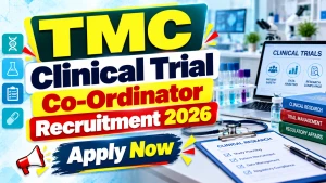 TMC Clinical Trial Co-Ordinator Recruitment 2026 - Walkin