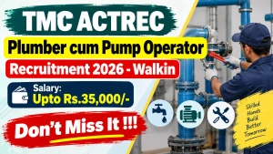 TMC ACTREC Plumber cum Pump Operator Recruitment 2026 - Walkin TMC ACTREC Plumber cum Pump Operator Recruitment 2026 - Walkin