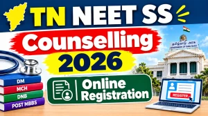 TN NEET SS Counselling 2026 Registration - Check Status Online at tnmedicalselection.net TN NEET SS Counselling 2026 Registration - Check Status Online at tnmedicalselection.net